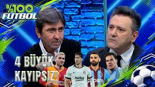 4 Büyük Kayıpsız! | %100 Futbol 8. Bölüm