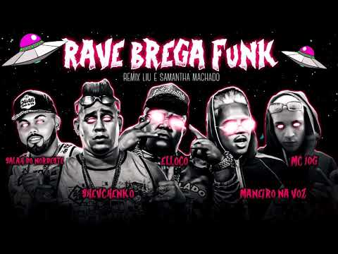 SHEVCHENKO E ELLOCO,MANEIRO,SALAH DO NORDESTE,10G NO BEAT - RAVE BREGAFUNK(REMIX & SAMANTHA MACHADO)