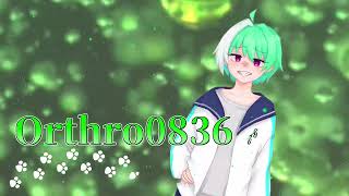 Orthro0836　チャンネルOP