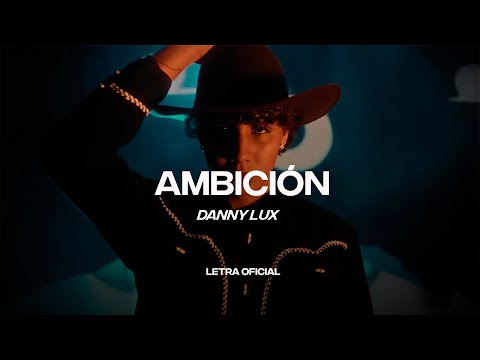 DannyLux - AMBICIÓN (Lyric Video) | CantoYo