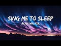 Alan Walker - Sing Me To Sleep (Lyrics)