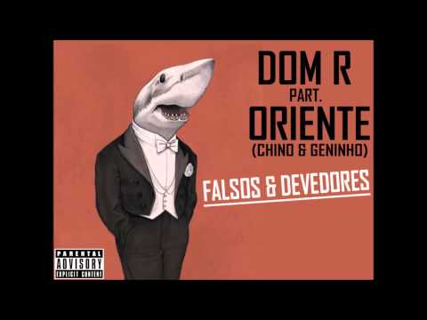 DOM R - Falsos & Devedores Part.ORIENTE (Chino & Geninho Beatbox)
