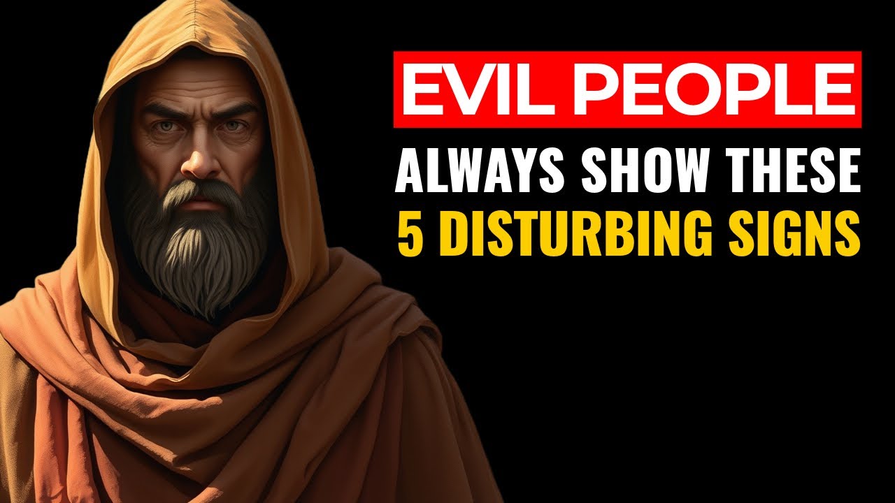 Evil People Always Show These 5 Disturbing Signs | Stoic Philosophy