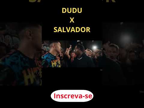 DUDU X SALVADOR  #batalhaderima