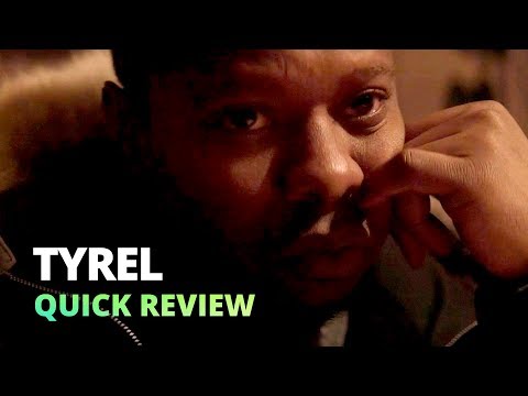 Tyrel (2018) - Quick Review