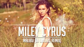 Miley Cyrus - Malibu (DJ Linuxis Remix)