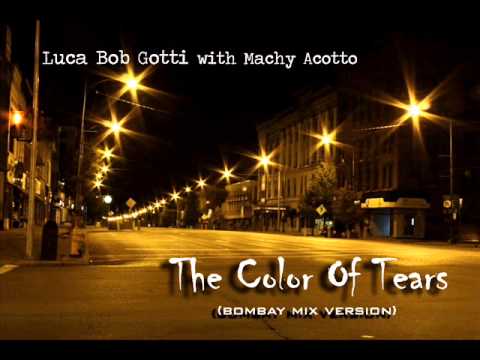 Luca Bob Gotti with Machy Acotto - The Color of Tears (Bombay Mix)