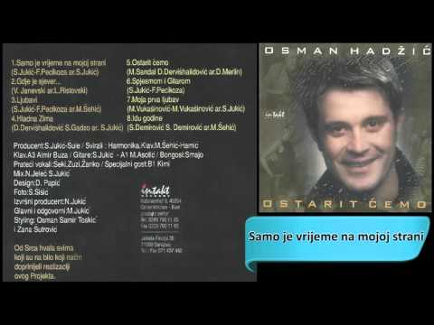Osman Hadzic - Samo je vrijeme na mojoj strani - (Audio 2000) HD