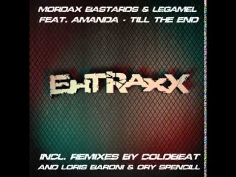 Mordax Bastards, LeGamel - Till The End (feat. Amanda) (Loris Baroni & Ory Spencill Remix)