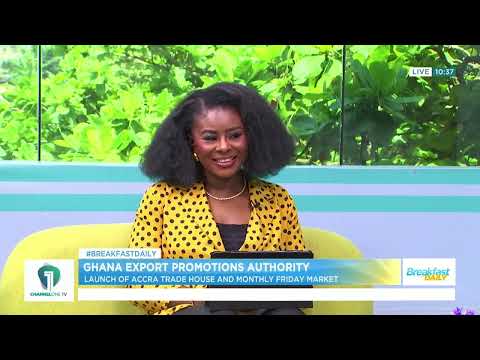 Ghana Export Promotion Authority Launches Accra Trade and Monthly Friday Market | What to Know