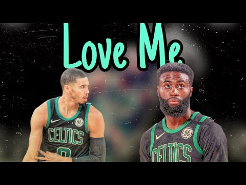 Jayson Tatum X Jaylen Brown Nba Mix-“Love Me”
