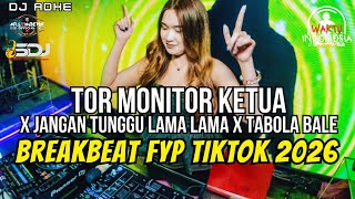 Download lagu DJ TOR MONITOR KETUA X JANGAN TUNGGU LAMA LAMA BREAKBEAT FYP TIKTOK 2026 - DJ ADHE mp3