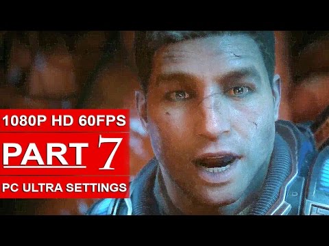 GEARS OF WAR 4 Gameplay Walkthrough Part 7 [1080p HD 60FPS PC ULTRA] - No Commentary
