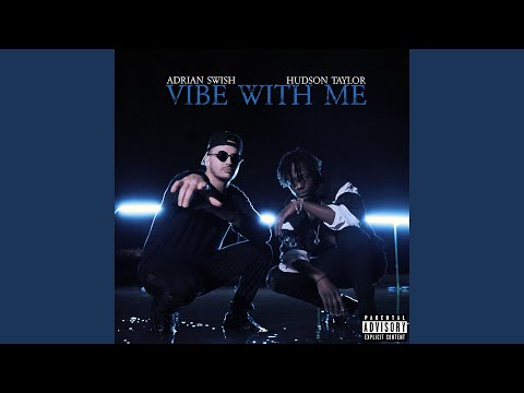 Vibe With Me (feat. Adrian Swish & Hudson Taylor)