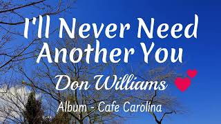 💕I&#39;ll Never Need Another You💕 Don Williams  #lyrics #countrymusic @Chantertracks