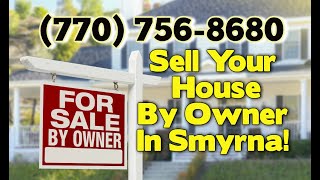 How To Sell Your House By Owner Without A Realtor In Smyrna