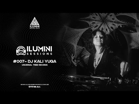 Ilumini Sessions | #007 - Kali Yuga (Universal Tribe Records)