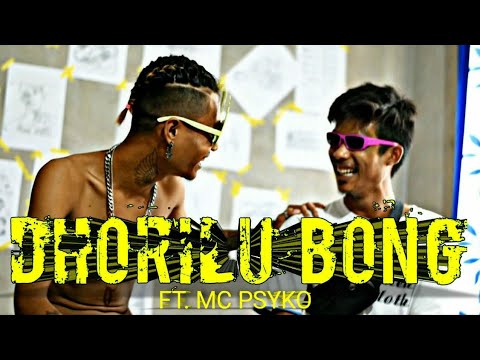 MC PSYKO-DHORILU BONG- (OFFICIAL MUSIC VIDEO) PROD BY-REX
