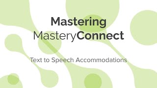 Text to Speech Accommodations in Mastery Connect