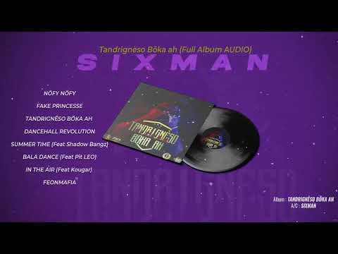 SIXMAN - Tandrignèso Bôka ah (Full Album Audio)