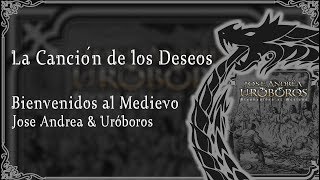 La Canción de los Deseos [Completo] - Jose Andrea &amp; Uróboros | Bienvenidos al Medievo 2019