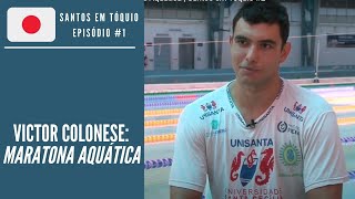 Victor Colonese: Maratona Aquática | Santos em Tóquio #1