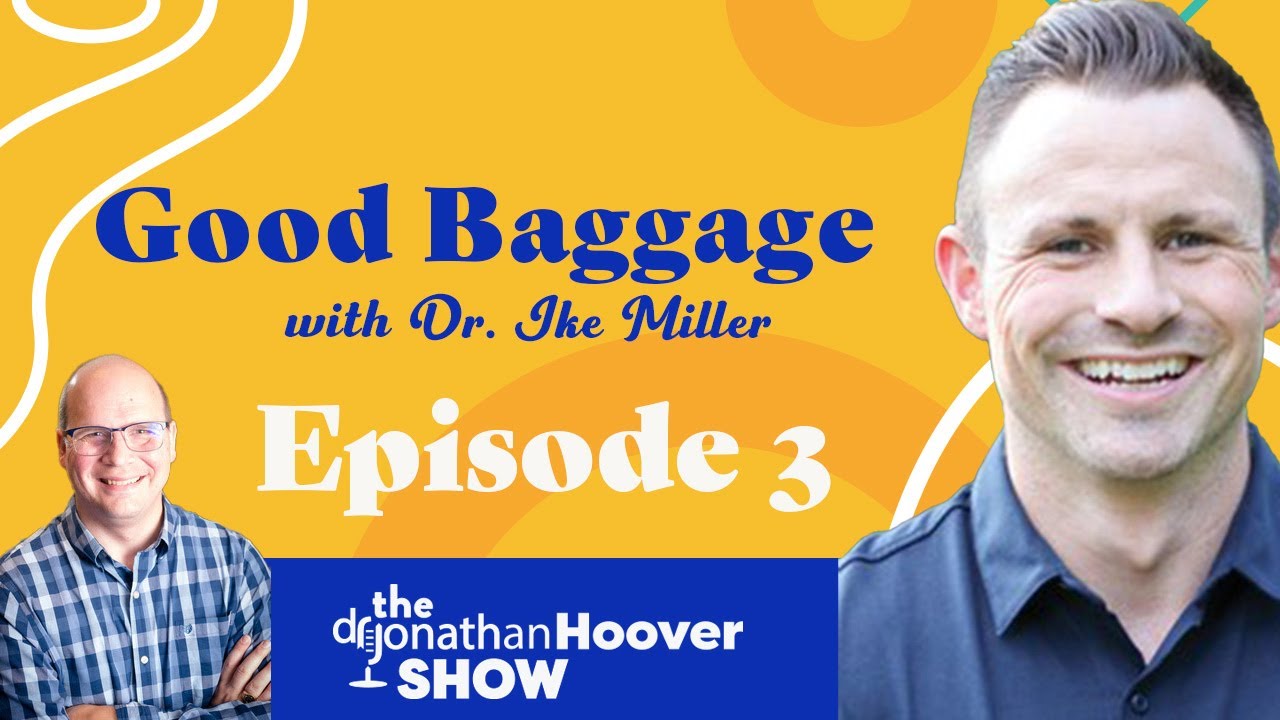 Good Baggage with Guest Dr. Ike Miller
