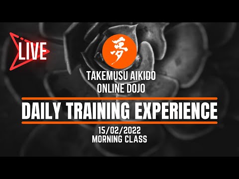 15/02/22 Morning Class - AIKIDO ONLINE - Daily Training Experience