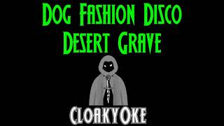 Dog Fashion Disco - Desert Grave (karaoke)