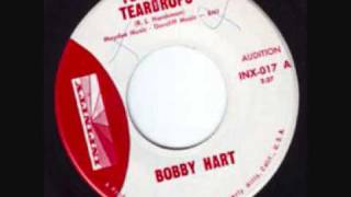 Bobby Hart ~ Too Many Teardrops