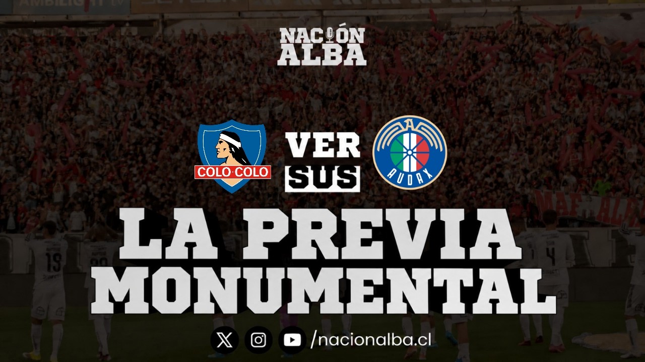 🔴[[VIVO]]🔴 La Previa Monumental | Colo Colo vs Audax Italiano
