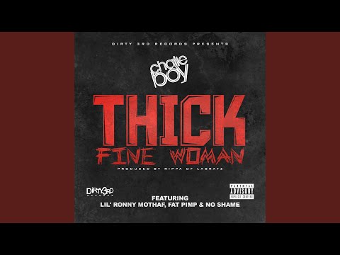 Thick Fine Woman (feat. Lil' Ronny Mothaf, Fat Pimp & No Shame)