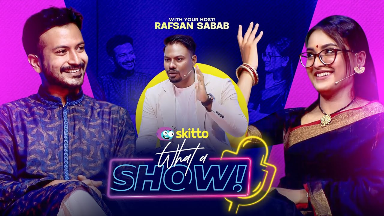 Totini & Yash Rohan | What a Show! with Rafsan Sabab