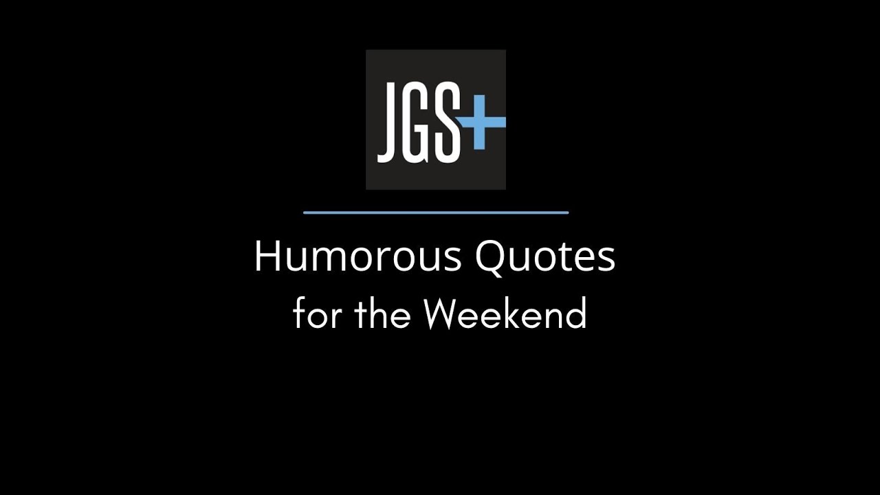 Humorous Quotes for the Weekend