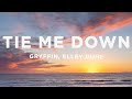 Gryffin Tie Me Down Lyrics Ft Elley Duhé Hold Me Up Tie Me Down