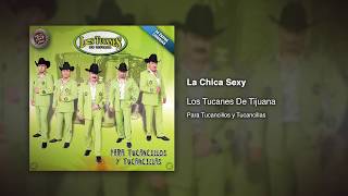 La Chica Sexy - Los Tucanes De Tijuana [Audio Oficial]