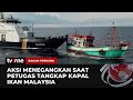 Kapal Berbendera Malaysia Ditangkap Saat Curi Ikan di Selat Malaka | Ragam Perkara tvOne