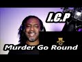 Insane clown Posse – Murder Go Round | MY REACTION |