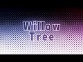Willow Tree Meme -  Audio Edit/Edit Audio [Song Version 1]
