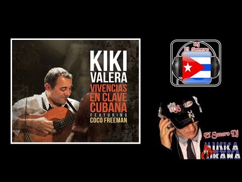 El Sonero dj   Promoción de la buena música cubana - Kiki Valera   vivencias en clave cubana 2019
