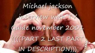 ~Michael Jackson Interview with TV Guide(Nov 2001) Part 2~