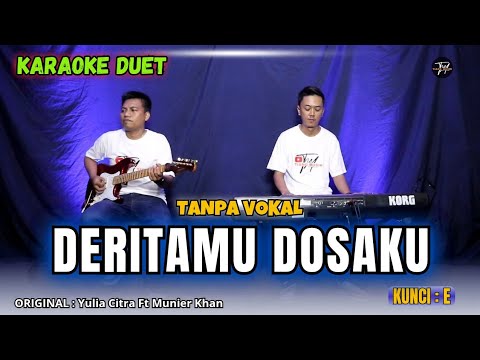 DERITAMU DOSAKU KARAOKE DUET ( TANPA VOKAL )