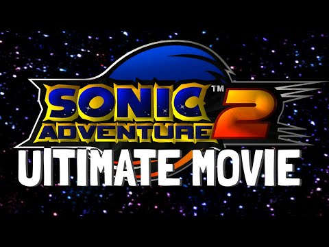 Sonic Adventure 2: The Movie (ULTIMATE Edition) [4K/60FPS]