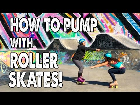 How to PUMP at the skate park in ROLLER SKATES! Video