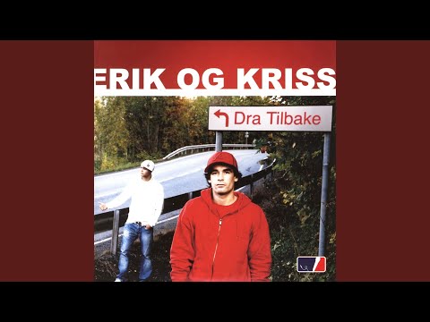 Dra Tilbake - Erik og Kriss