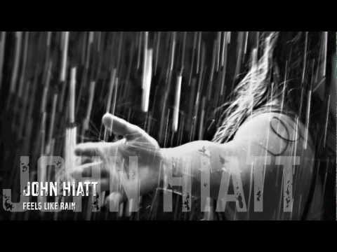 John Hiatt - Feels Like Rain / HQ Lyrics