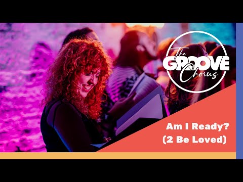 Am I Ready (2 Be Loved) - The Groove Chorus Cover