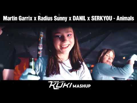 Martin Garrix x Radius Sunny x DANIL x SERKYOU - Animals (DEEJAY KUKI Mashup) + FREE DL