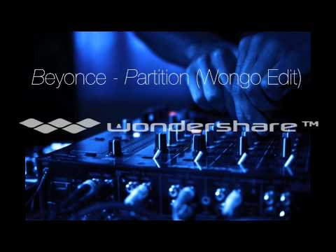 Beyonce - Partition (Wongo Edit)