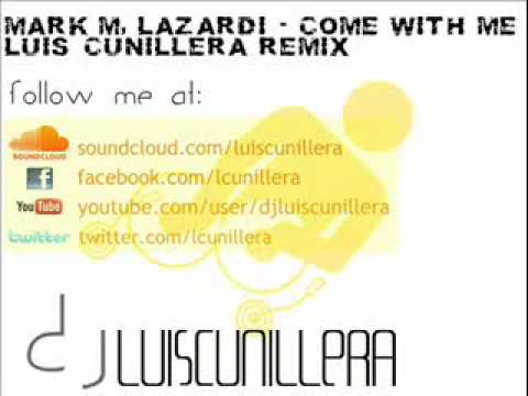 Mark M, Lazardi - Come With Me (luisCunillera Remix)